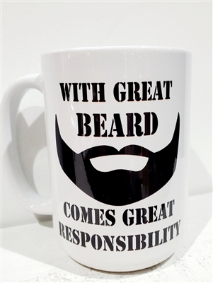 WITH GREAT BEARD COMES GREAT RESPONSIBILITY MUG